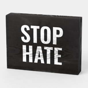 Stop Hate, black white minimalist Wooden Box Sign