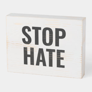 Stop Hate, black white minimalist Wooden Box Sign