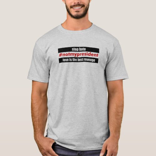 Stop Hate Love Is The Greatest Revenge T_Shirt