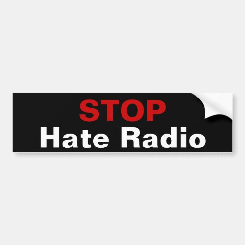 STOP Hate Radio Bumper Sticker