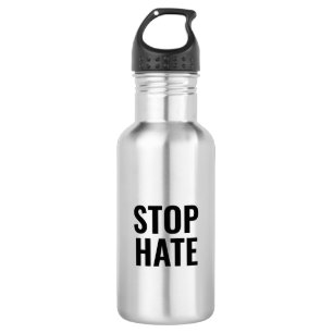 Stop Hate,  Stainless Steel Water Bottle
