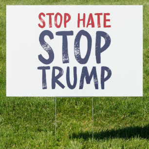 Stop Hate Stop Trump Sign