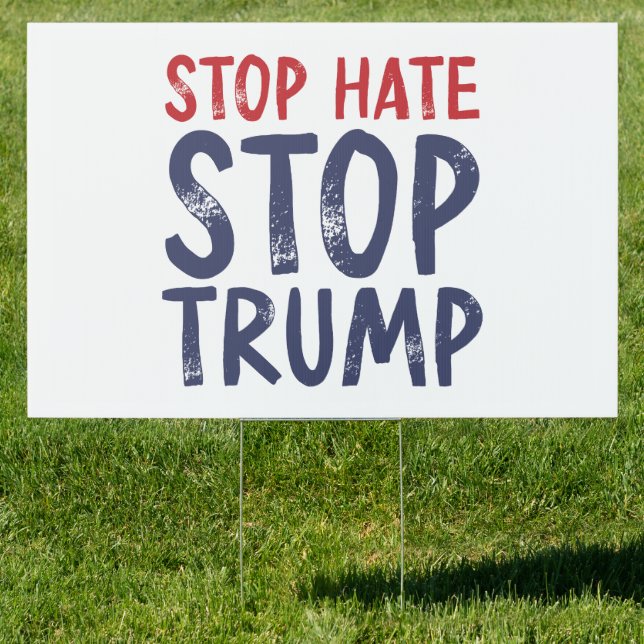 Stop Hate Stop Trump Sign (Insitu)