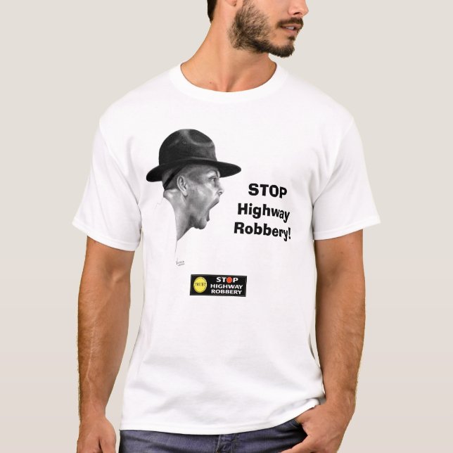 STOP Highway Robbery T-Shirt (Front)