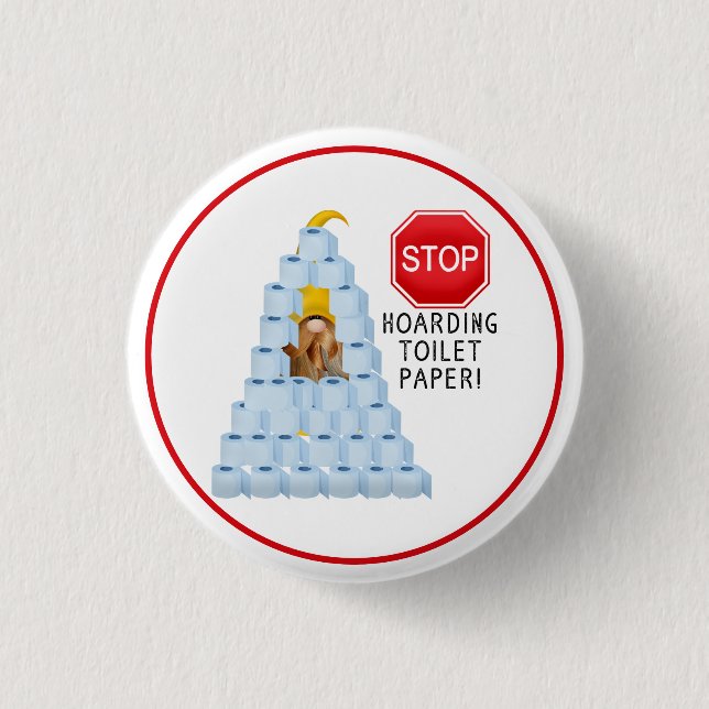 Stop Hoarding Toilet Paper Button (Front)