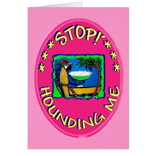 STOP HOUNDING ME CARDS (Front)