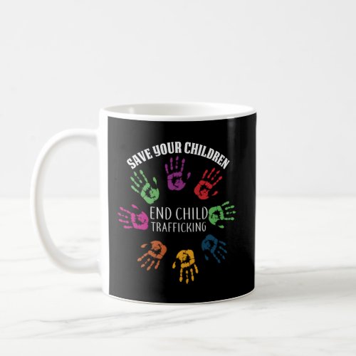 Stop Hu Trafficking End Child Trafficking Save Cil Coffee Mug