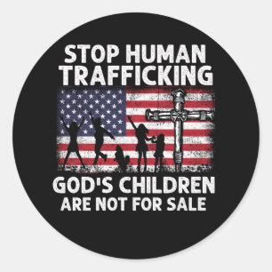 Stop Human Trafficking God'S Children Are Not For Classic Round Sticker