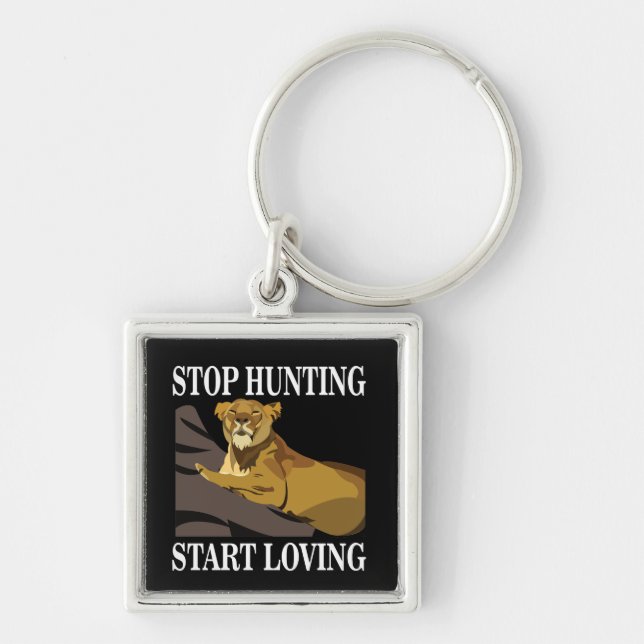 Stop Hunting Start Loving Lioness  Keychain (Front)