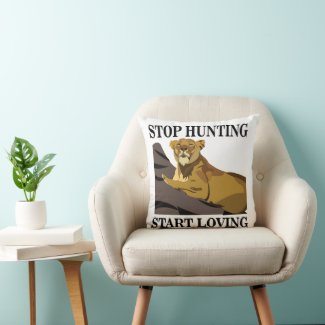 Stop Hunting Start Loving Lioness 