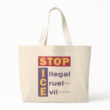 STOP Illegal Cruel Evil ICE Tote Bag