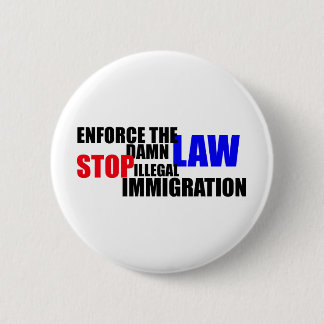 stop illegal immigration pinback button