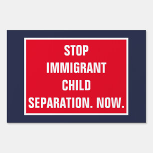 Stop Immigrant Child Separation Now Trump Sign