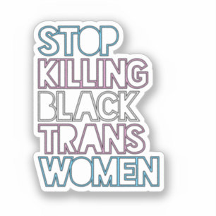 Stop Killing Black Trans Women Sticker