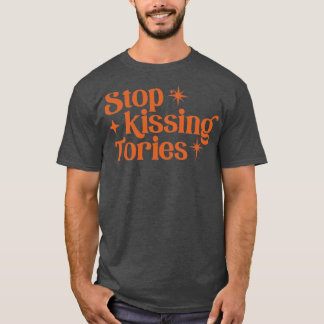 Stop Kissing Tories T-Shirt