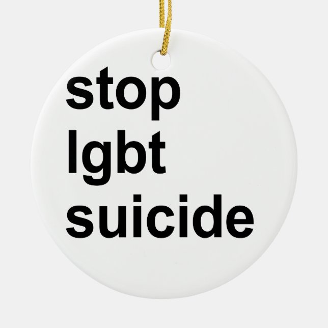 stop lgbt suicide ceramic ornament (Front)