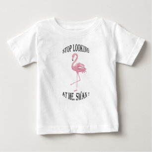 Stop Looking at me Swan Baby T-Shirt