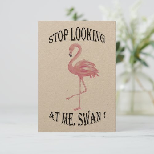 Stop Looking at me Swan Card