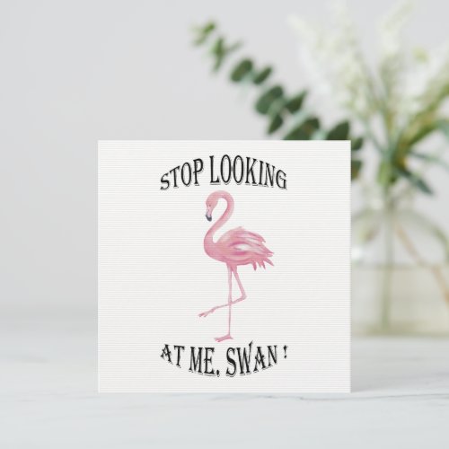 Stop Looking at me Swan Card