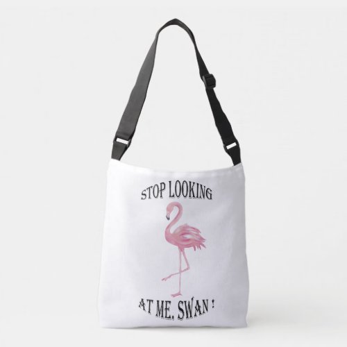 Stop Looking at me Swan Crossbody Bag