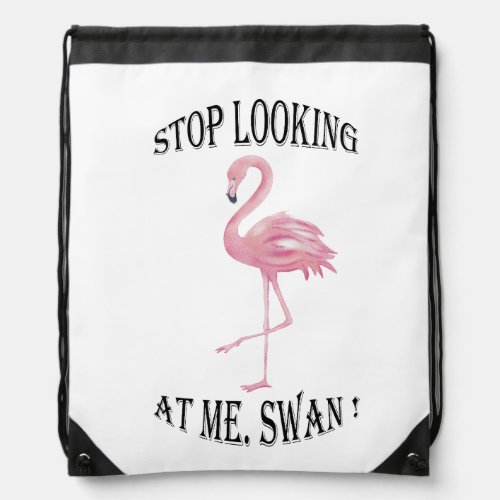 Stop Looking at me Swan Drawstring Bag