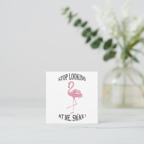 Stop Looking at me Swan Note Card