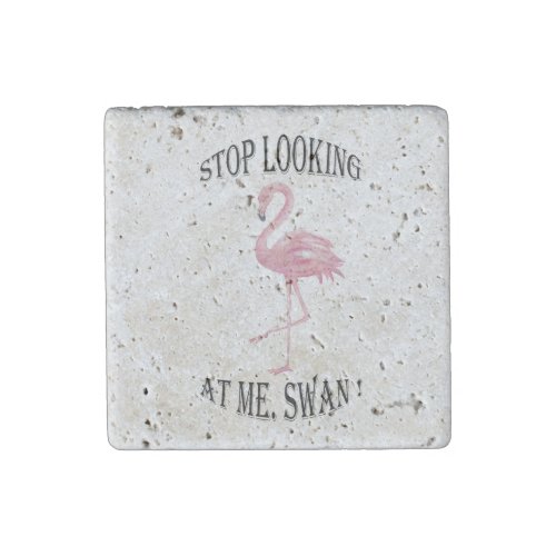 Stop Looking at me Swan Stone Magnet