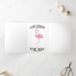 Stop Looking at me Swan Tri-Fold Card
