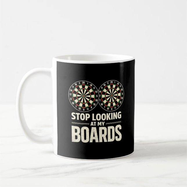 Stop Looking at My Boards Dart Player Dartboard Coffee Mug (Left)