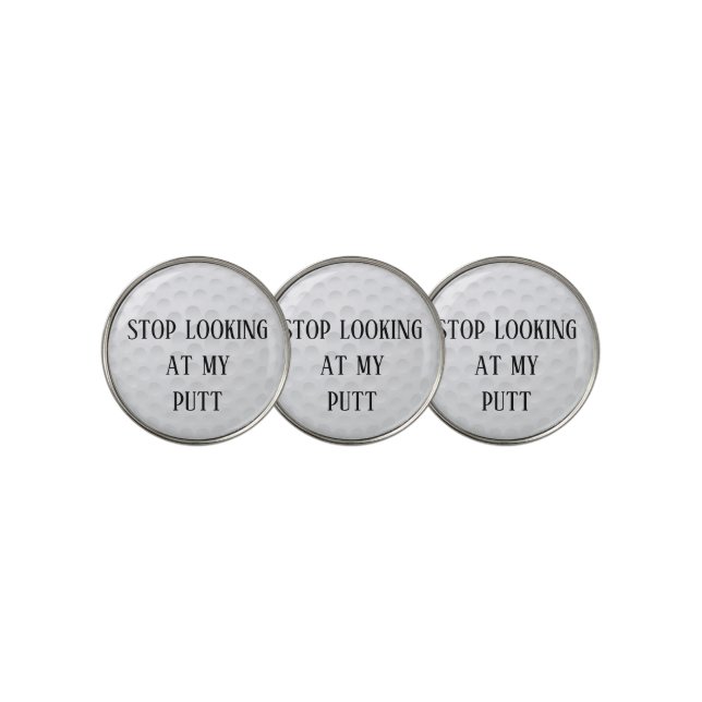 Stop Looking at My Putt Golf Funny Ball Marker (3 Up)