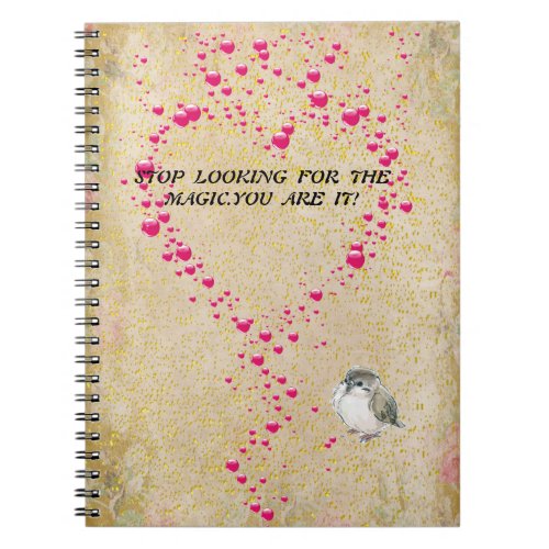 Stop looking for the magicYou are it_Vintage Bird Notebook