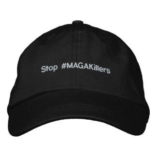 Stop #MAGAKillers Embroidered Baseball Cap