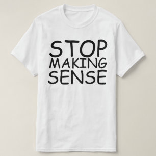STOP MAKING SENSE T-Shirt