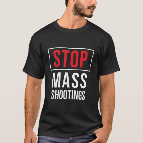 Stop Mass Shootings Anti Domestic Terrorism Peace T_Shirt