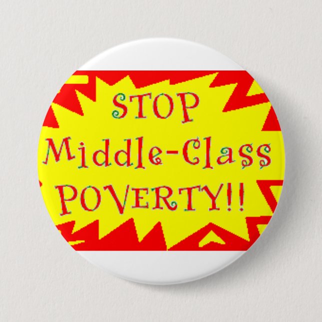 Stop Middle-Class Poverty Button (Front)