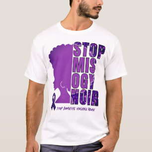STOP MISOGYNOIR Domestic Violence Awareness T-Shirt
