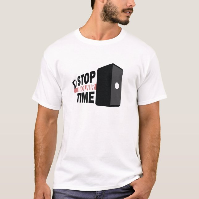 Stop. Mjolnir Time. T-Shirt (Front)