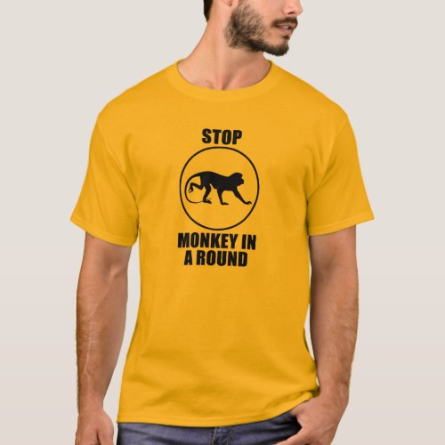 Stop Monkey in a Round T_Shirt