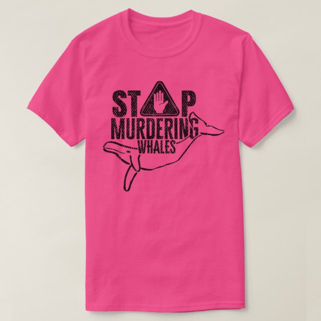 Stop murdering whales 3 T-Shirt (Design Front)