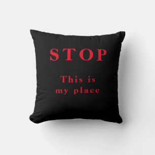 Stop my/our place - throw pillow