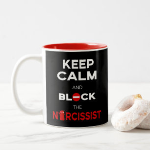 Stop Narcissists, Narcissism. Keep Calm and Block Two-Tone Coffee Mug