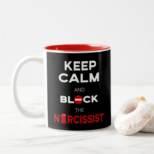 Stop Narcissists Narcissism Keep Calm and Block Two_Tone Coffee Mug