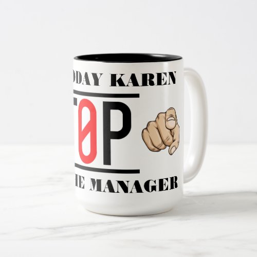 Stop Not Today Karen I am The Manager Mug