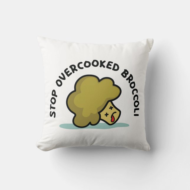 Stop Overcooked Broccoli Throw Pillow (Front)