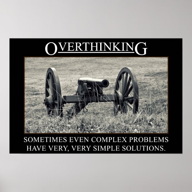 Stop overthinking the solutions to problems (S) Poster (Front)