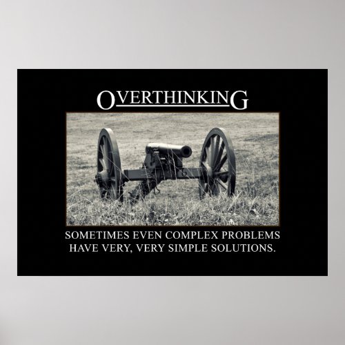 Stop overthinking the solutions to problems XL Poster