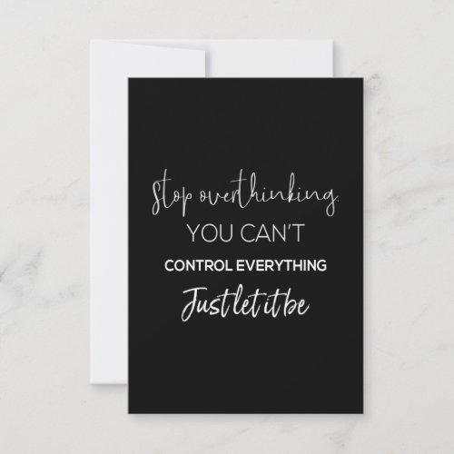 stop overthinking you can control everything just thank you card
