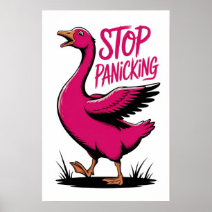 Stop Panicking – The Bold Pink Goose Poster