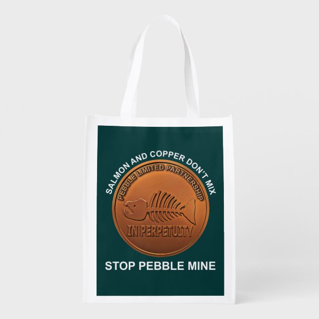Stop Pebble Mine - Pebble Mine Penny Grocery Bag (Back)