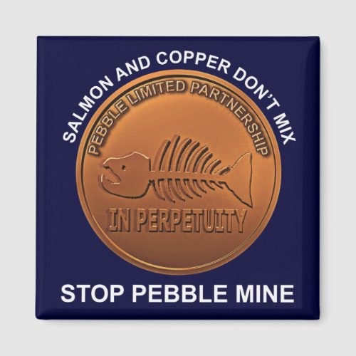 Stop Pebble Mine _ Pebble Mine Penny Magnet